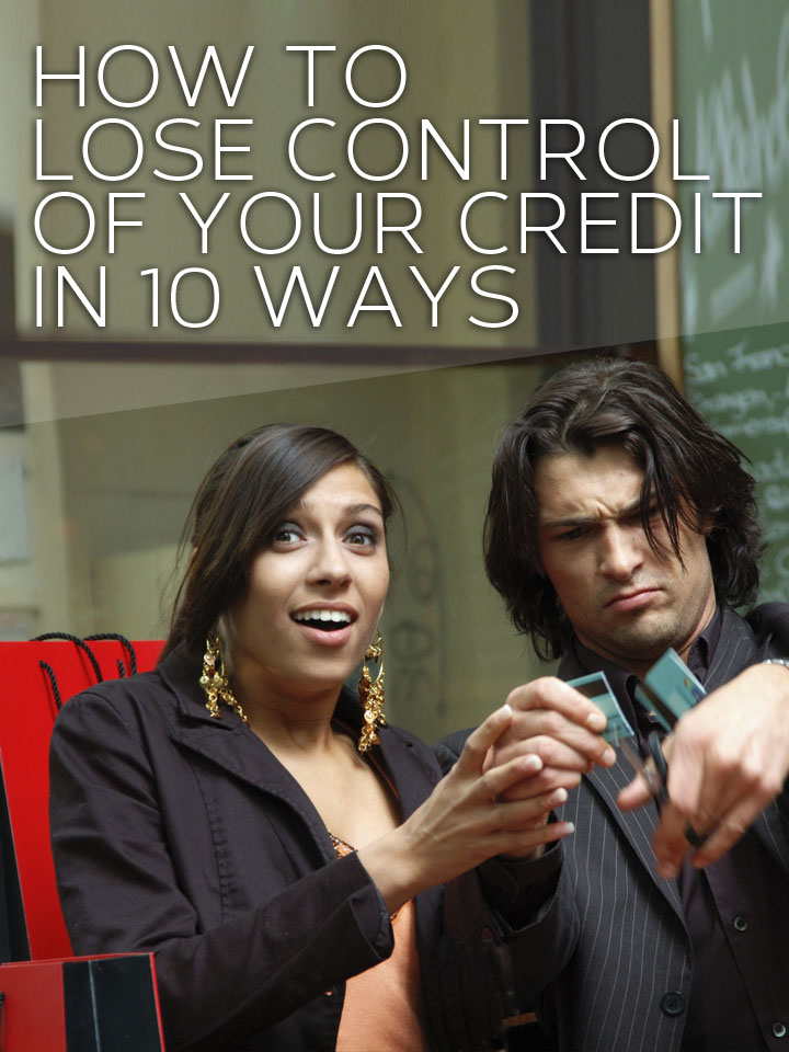 How to Lose Control of Your Credit in 10 Ways | West Community Credit Union Blog